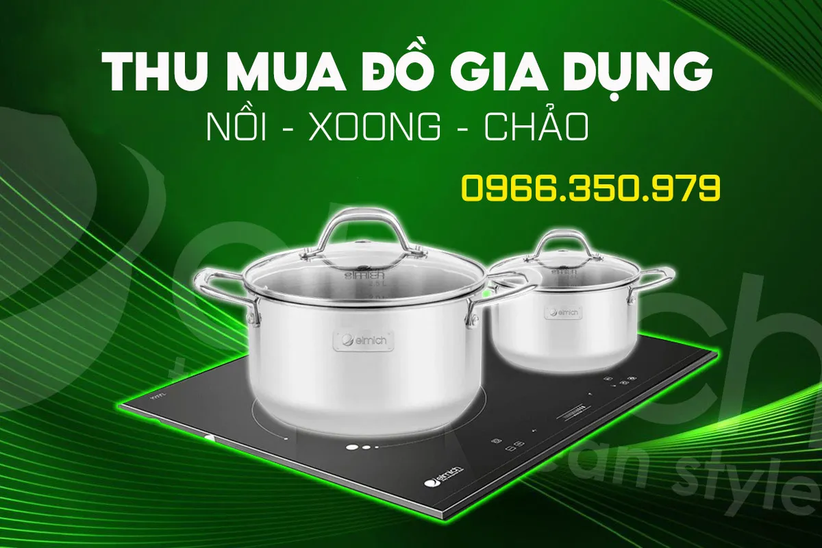 Thu mua xoong nồi cao cấp, đồ gia dụng cao cấp giá tốt