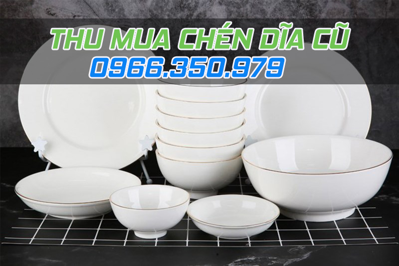 Thu mua chén bát cũ, chén đĩa nhà hàng tận nơi
