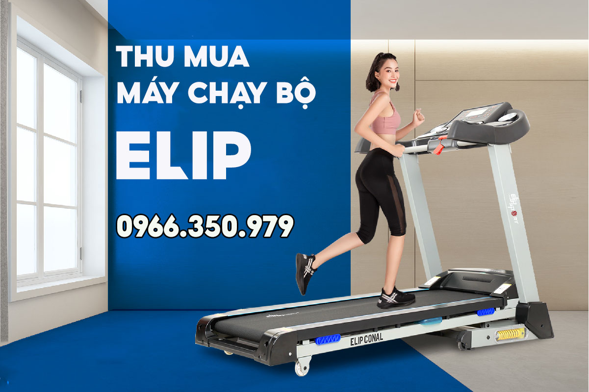 Thu mua máy chạy bộ Elip, thu tại nhà