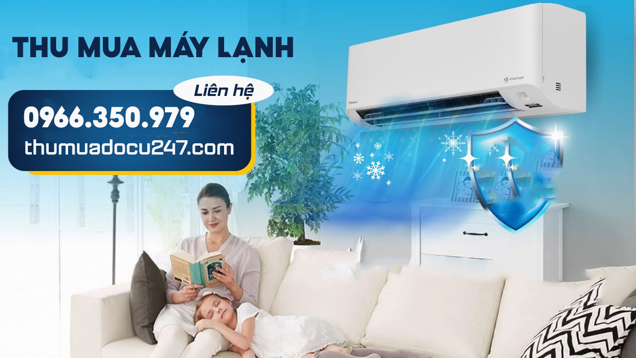 Thu mua máy lạnh cũ, máy hỏng vẫn thu, thu tại nhà